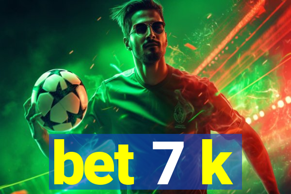 bet 7 k